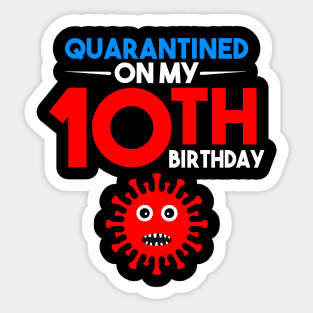 Quarantine On My 10th Birthday Sticker